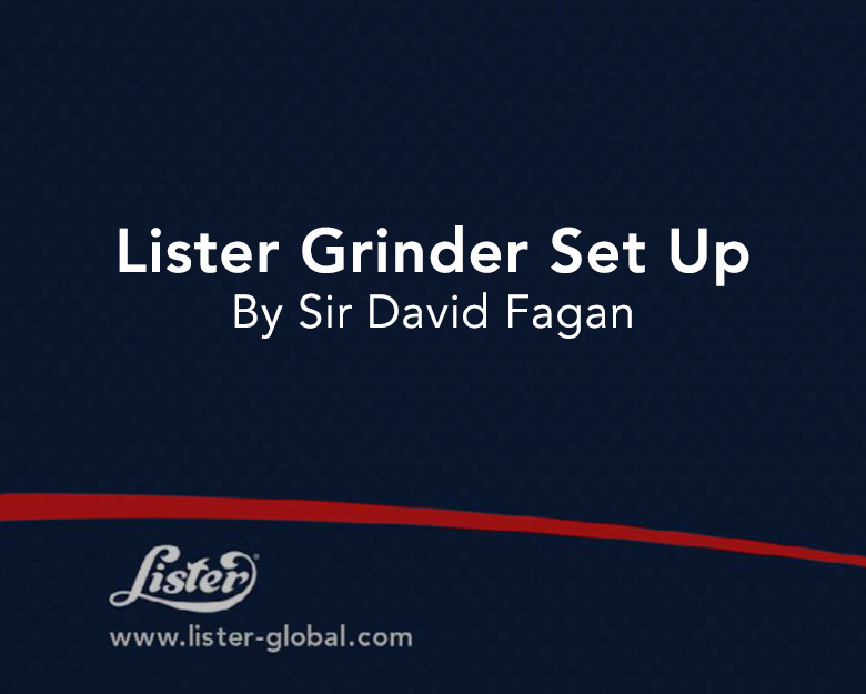 Lister Grinding Set Up by Sir David Fagan